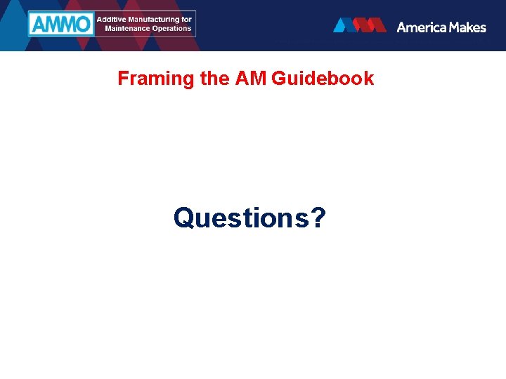 Framing the AM Guidebook Questions? 