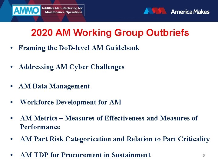 2020 AM Working Group Outbriefs • Framing the Do. D-level AM Guidebook • Addressing