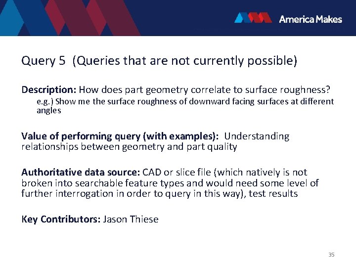 Query 5 (Queries that are not currently possible) Description: How does part geometry correlate