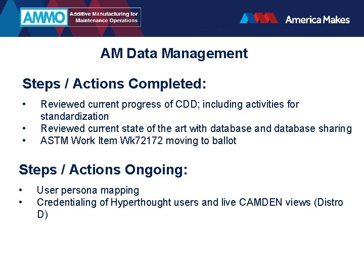 AM Data Management Steps / Actions Completed: • • • Reviewed current progress of