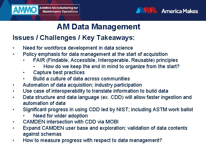 AM Data Management Issues / Challenges / Key Takeaways: • • • Need for