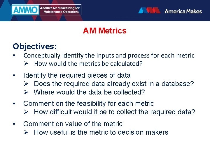 AM Metrics Objectives: • Conceptually identify the inputs and process for each metric Ø