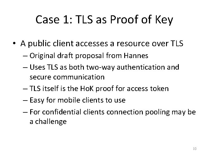 Case 1: TLS as Proof of Key • A public client accesses a resource