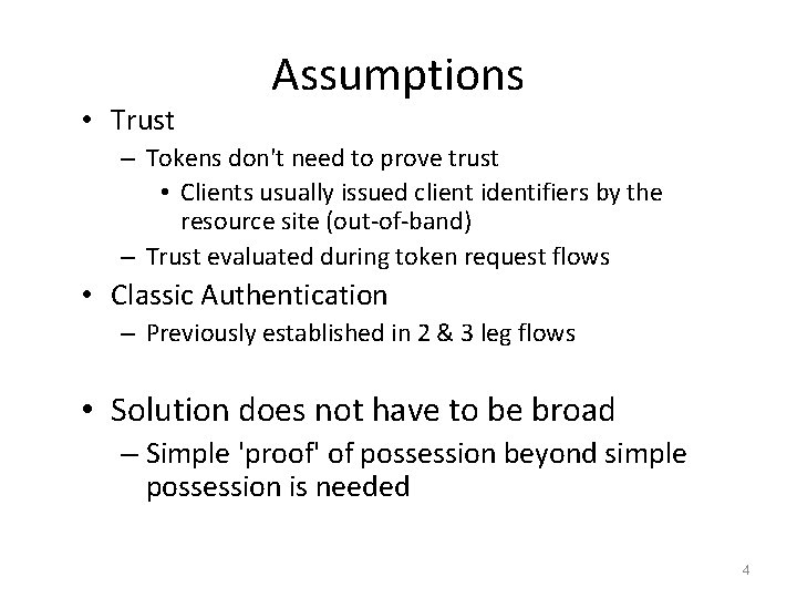  • Trust Assumptions – Tokens don't need to prove trust • Clients usually