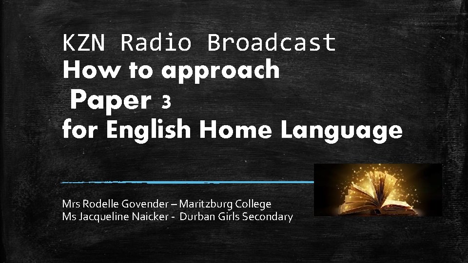KZN Radio Broadcast How to approach Paper 3 for English Home Language Mrs Rodelle
