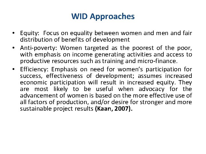 WID Approaches • Equity: Focus on equality between women and fair distribution of benefits