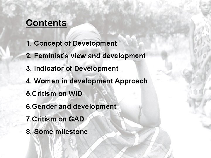 Contents 1. Concept of Development 2. Feminist’s view and development 3. Indicator of Development