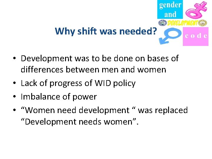 Why shift was needed? • Development was to be done on bases of differences