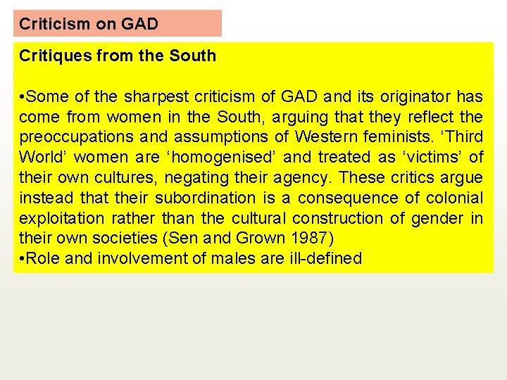 Criticism on GAD Critiques from the South • Some of the sharpest criticism of