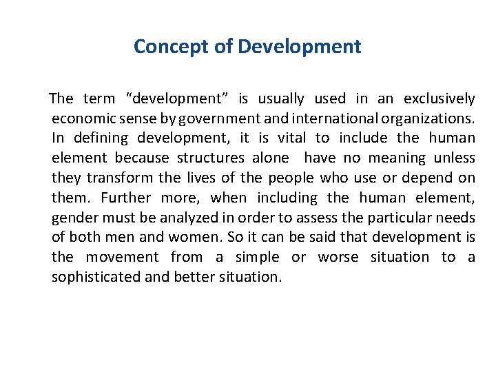 Concept of Development The term “development” is usually used in an exclusively economic sense