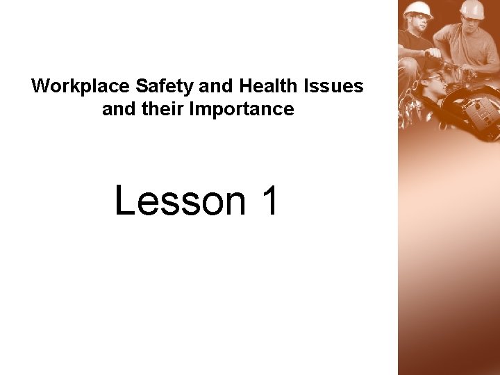 Workplace Safety and Health Issues and their Importance Lesson 1 