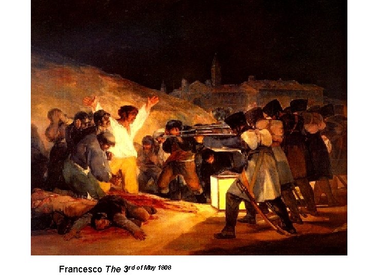 Francesco The 3 rd of May 1808 