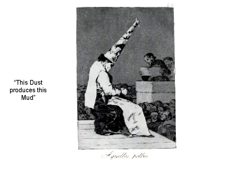 “This Dust produces this Mud” 