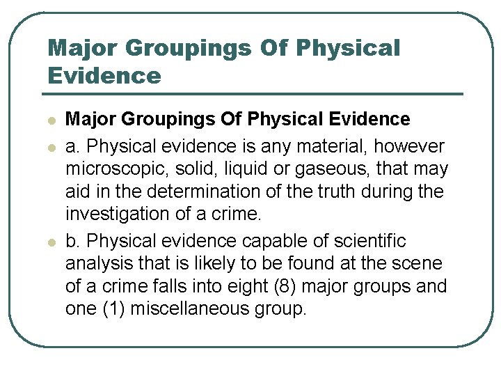Major Groupings Of Physical Evidence l l l Major Groupings Of Physical Evidence a.