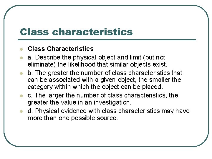 Class characteristics l l l Class Characteristics a. Describe the physical object and limit