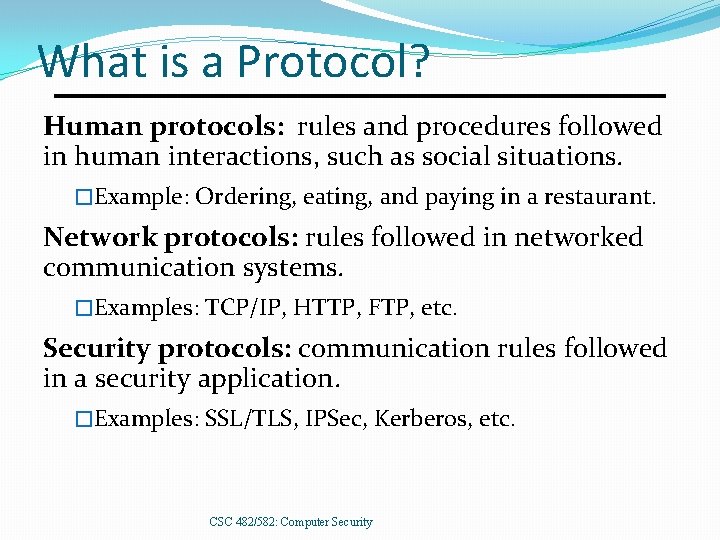 What is a Protocol? Human protocols: rules and procedures followed in human interactions, such