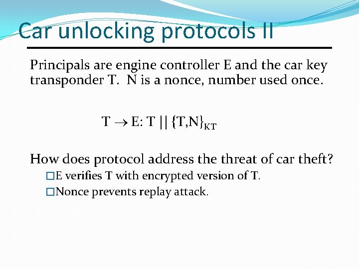 Car unlocking protocols II Principals are engine controller E and the car key transponder