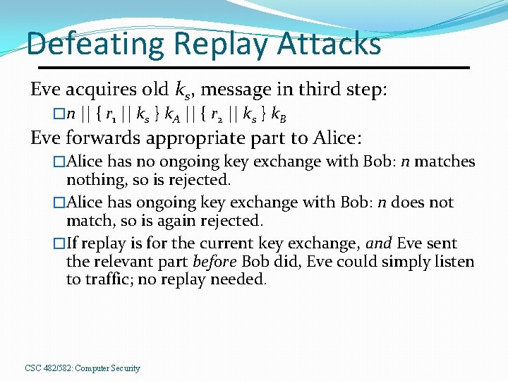 Defeating Replay Attacks Eve acquires old ks, message in third step: �n || {