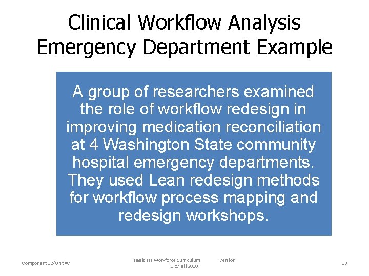 Clinical Workflow Analysis Emergency Department Example A group of researchers examined the role of