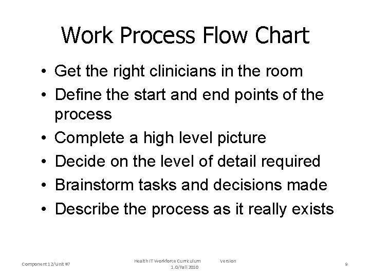 Work Process Flow Chart • Get the right clinicians in the room • Define
