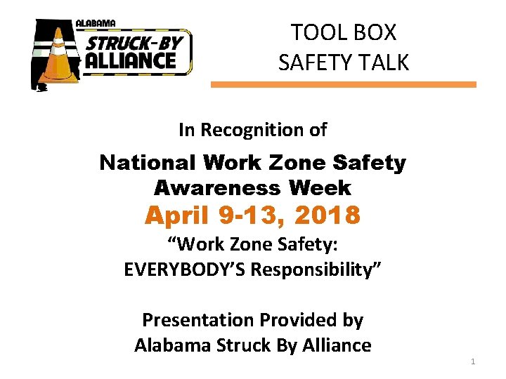 TOOL BOX SAFETY TALK In Recognition of National Work Zone Safety Awareness Week April