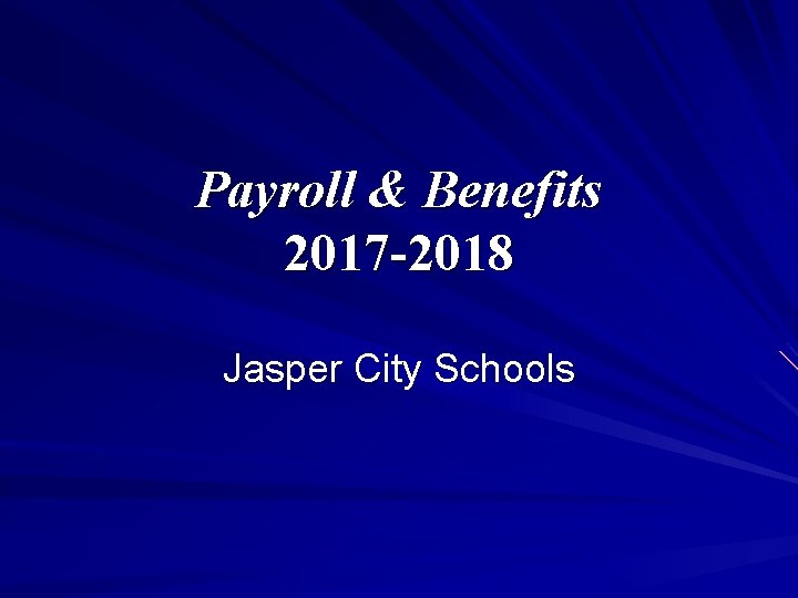 Payroll & Benefits 2017 -2018 Jasper City Schools 