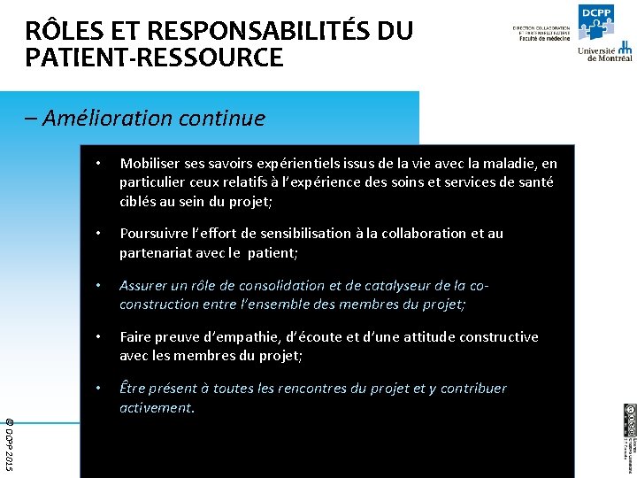 RÔLES ET RESPONSABILITÉS DU PATIENT-RESSOURCE – Amélioration continue • Mobiliser ses savoirs expérientiels issus