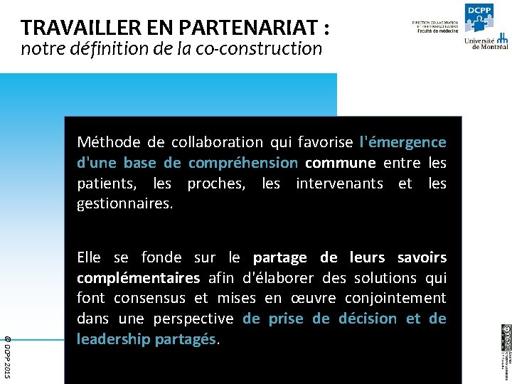 TRAVAILLER EN PARTENARIAT : notre définition de la co-construction Méthode de collaboration qui favorise