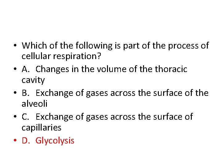  • Which of the following is part of the process of cellular respiration?