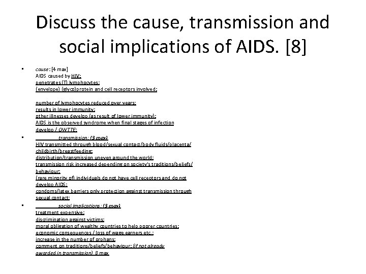 Discuss the cause, transmission and social implications of AIDS. [8] • • • cause: