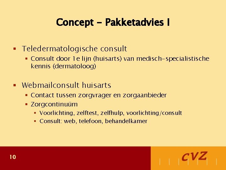 Concept - Pakketadvies I § Teledermatologische consult § Consult door 1 e lijn (huisarts)