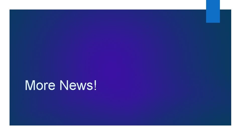 More News! More News!