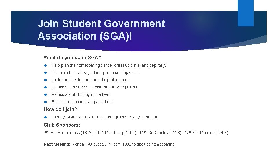 Join Student Government Association (SGA)! What do you do in SGA? Help plan the