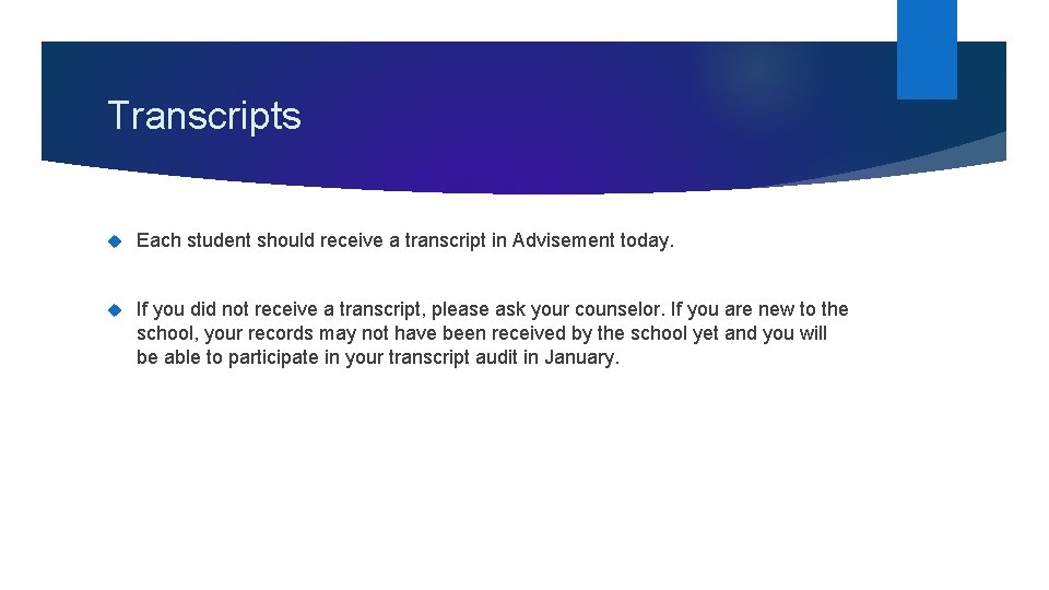Transcripts Each student should receive a transcript in Advisement today. If you did not