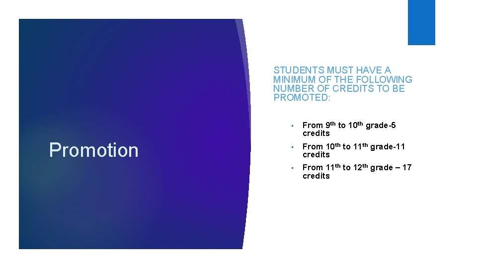 STUDENTS MUST HAVE A MINIMUM OF THE FOLLOWING NUMBER OF CREDITS TO BE PROMOTED:
