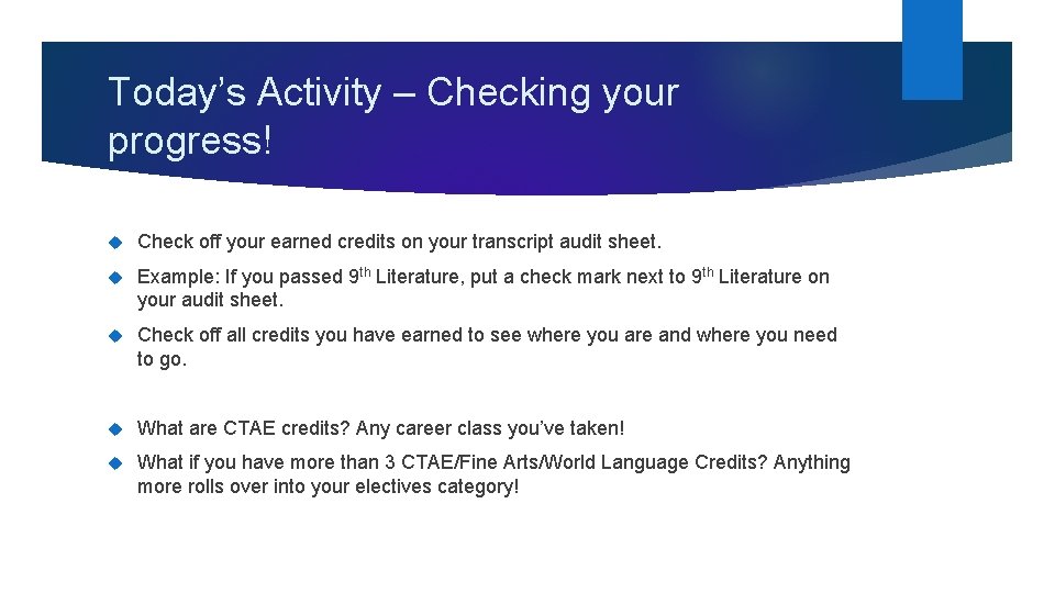 Today’s Activity – Checking your progress! Check off your earned credits on your transcript Today’s Activity – Checking your progress! Check off your earned credits on your transcript