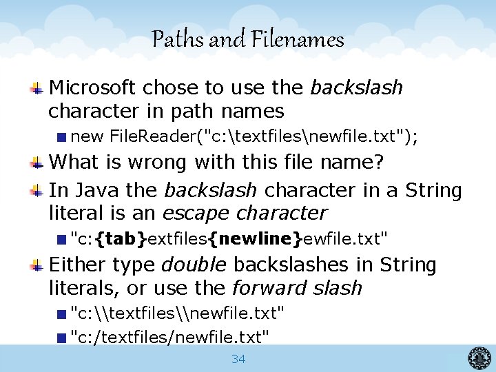 Paths and Filenames Microsoft chose to use the backslash character in path names new