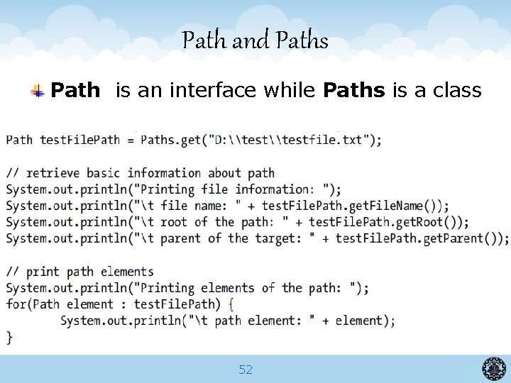 Path and Paths Path is an interface while Paths is a class 52 