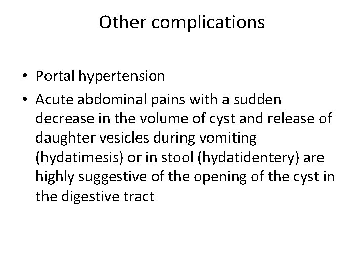 Other complications • Portal hypertension • Acute abdominal pains with a sudden decrease in Other complications • Portal hypertension • Acute abdominal pains with a sudden decrease in