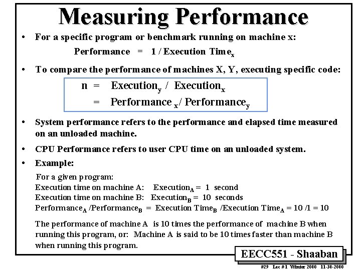 Measuring Performance • For a specific program or benchmark running on machine x: Performance