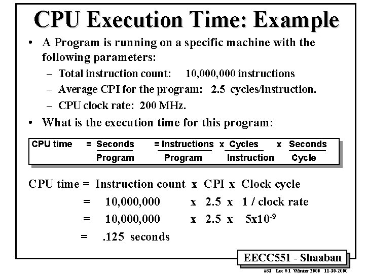 CPU Execution Time: Example • A Program is running on a specific machine with