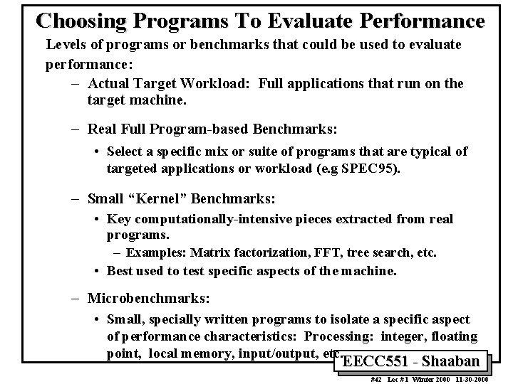 Choosing Programs To Evaluate Performance Levels of programs or benchmarks that could be used Choosing Programs To Evaluate Performance Levels of programs or benchmarks that could be used