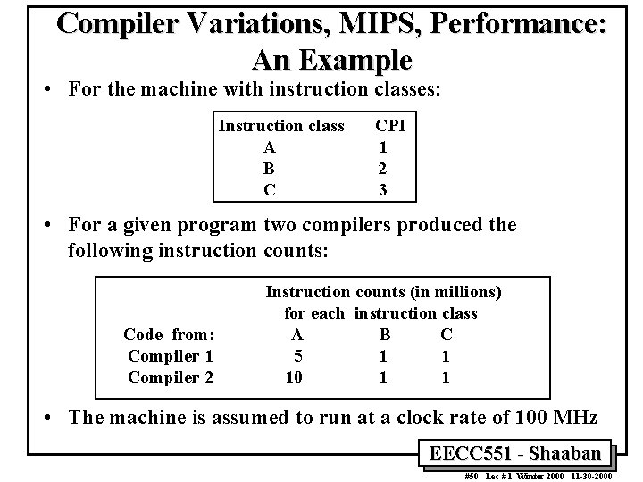 Compiler Variations, MIPS, Performance: An Example • For the machine with instruction classes: Instruction Compiler Variations, MIPS, Performance: An Example • For the machine with instruction classes: Instruction