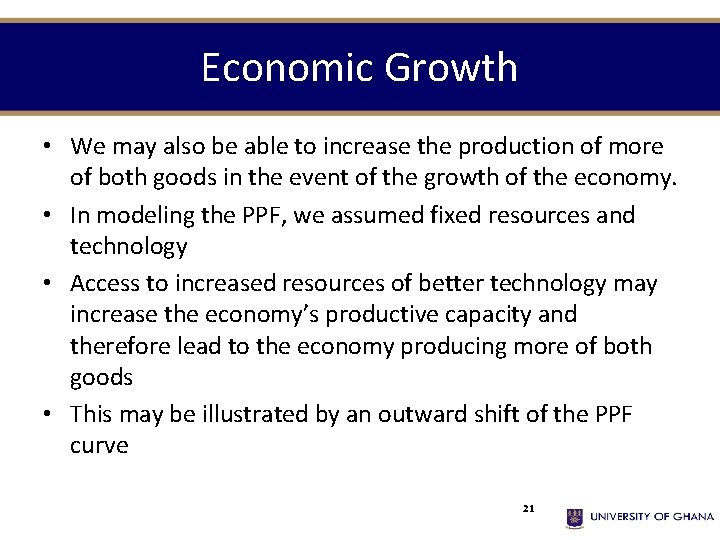 Economic Growth • We may also be able to increase the production of more