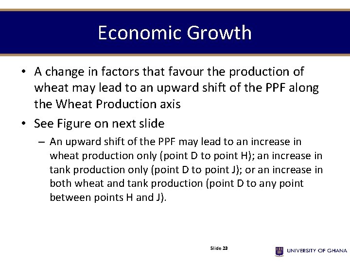 Economic Growth • A change in factors that favour the production of wheat may