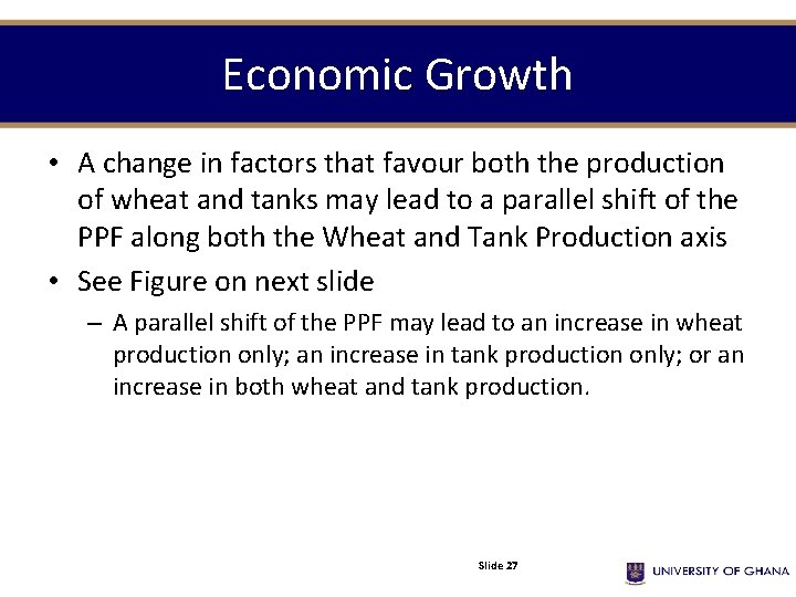 Economic Growth • A change in factors that favour both the production of wheat