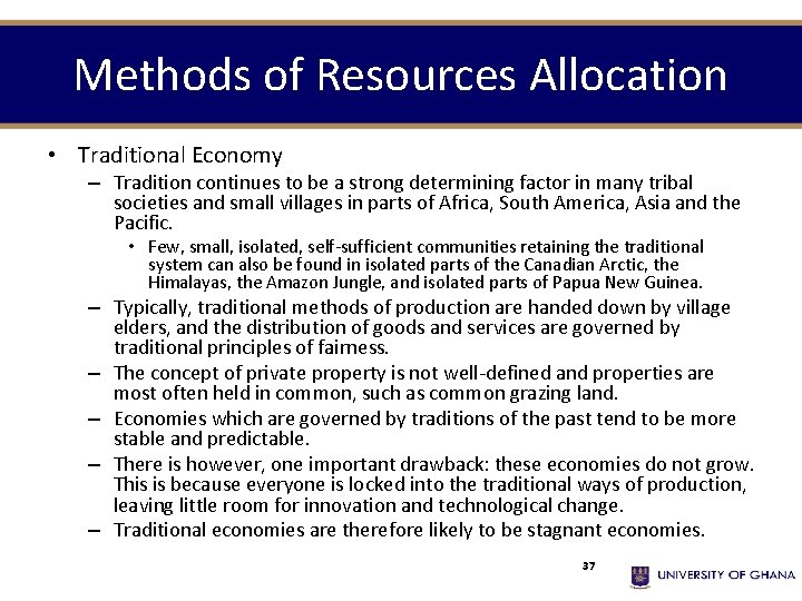 Methods of Resources Allocation • Traditional Economy – Tradition continues to be a strong