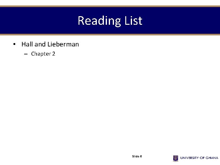 Reading List • Hall and Lieberman – Chapter 2 Slide 4 