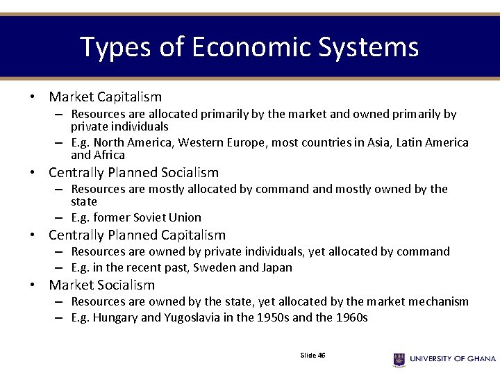 Types of Economic Systems • Market Capitalism – Resources are allocated primarily by the