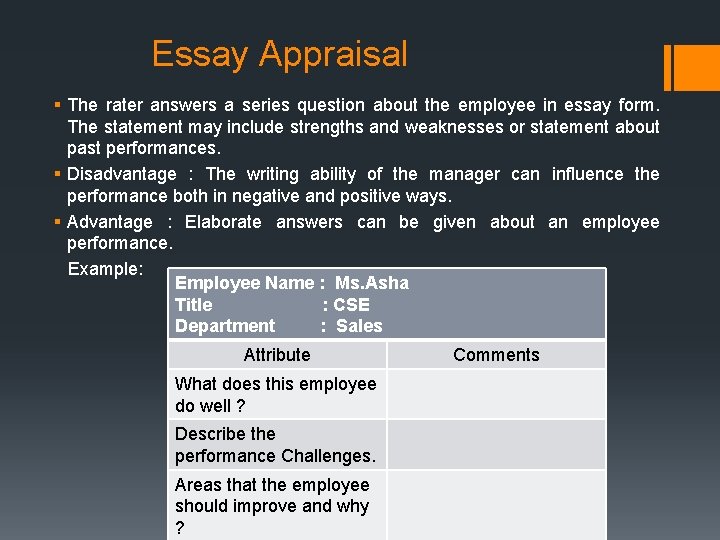 Essay Appraisal § The rater answers a series question about the employee in essay